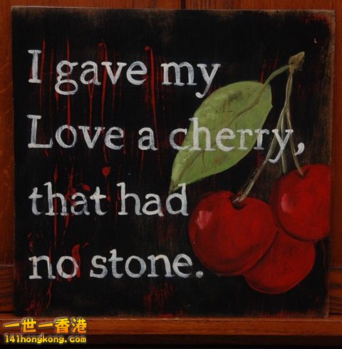 I gave my love a cherry.jpg